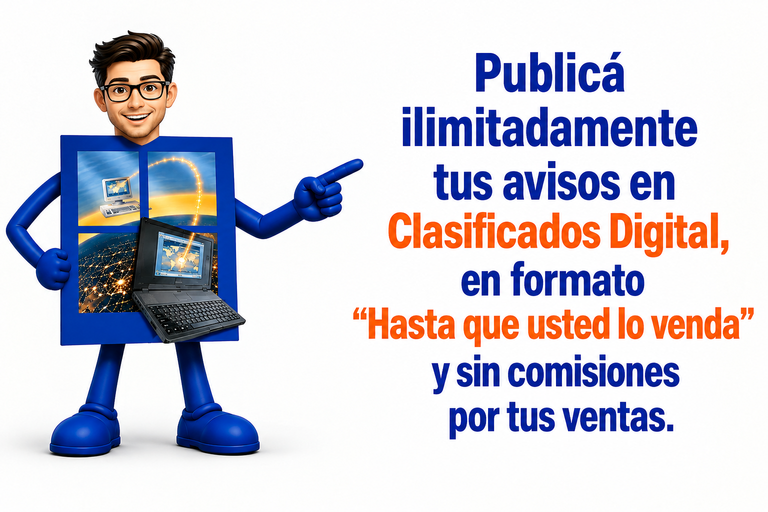 Publicá ilimitadamente tus avisos en Clasificados Digital, en formato Hasta que usted lo venda y sin comisiones por tus ventas